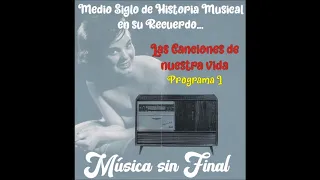 MEDIO SIGLO DE HISTORIA MUSICAL EN SU RECUERDO...(Programa 1)