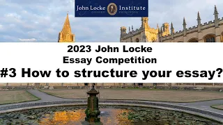 2023 John Locke Essay Competition #3 How to structure your 2000 word essay