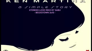 KEN MARTINA - A Simple Story (Xtendend Love Mixx) [Italo Disco 2o15]