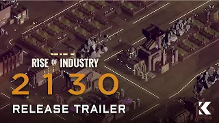 Rise of Industry: 2130 | Release Trailer