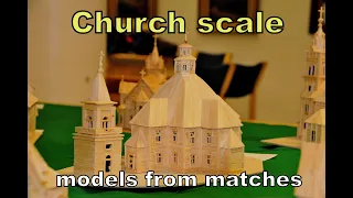 Church scale models from matches