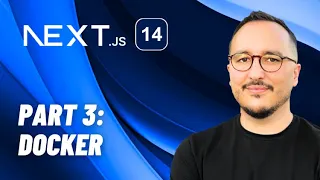 Docker with Next.js 14 — Course part 3