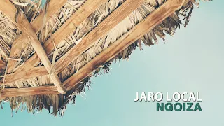 Jaro Local - Ngoiza (Audio)