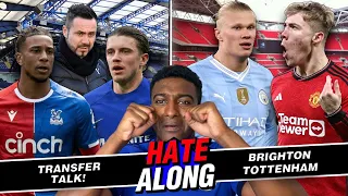 Battle For OLISE? | De Zerbi To Chelsea? | Man City vs Man United FA CUP Final HATE-Along