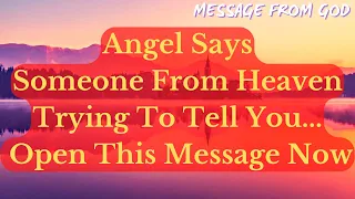 11:11🕊️Angel Says😱Someone From Heaven Trying To Tell You.... Open This Message Now🦋Message From God