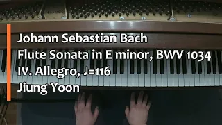 Piano Part - J. S. Bach, Flute Sonata in E minor, BWV 1034, IV. Allegro, ♩= 116