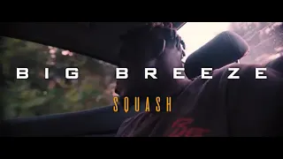 Squash - Big Breeze (Official Music Video)