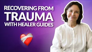 Healer Guides: Helping Us Recover From Trauma | Sonia Choquette