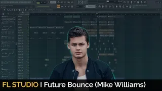 How To Make Future Bounce Like Mike Williams 🔥 +Free FLP