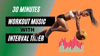 30 minutes workout music with interval timer