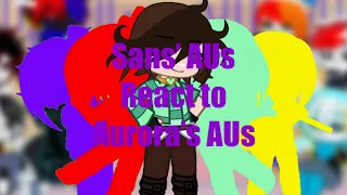 Sans’ AUs react to Aurora’s AUs — AU Showcase — *Read Pinned Comment* —My1ThiCAura