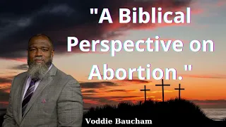 A Biblical Worldview on Abortion