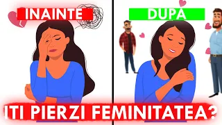 CUM FEMEILE ISI PIERD FEMINITATEA SI CUM O POT RECAPATA