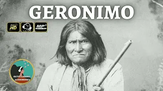 Geronimo’s Story of His Life  - FULL AudioBook 🎧📖 - Autobiography of a Legendary Apache Warrior 📚