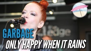 Garbage - Only Happy When It Rains (Live at the Edge)