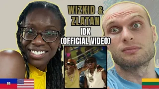Wizkid, Zlatan - IDK Reaction (Official Video) | FIRST TIME LISTENING TO WIZKID