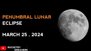 Watch Live : Penumbral Lunar Eclipse - 25 March 2024