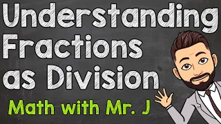 Understanding Fractions as Division | Word Problems Included