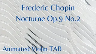 FREDERIC CHOPIN - Nocturne Op.9 No.2 (E Flat Major) - Animated Violin TAB