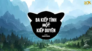 Duyên Tình Sao Trái Ngang Lạc Lối Hot Tiktok | Ba Kiếp Tình Một Kiếp Duyên (Noper Remix) - Lâm Tuấn