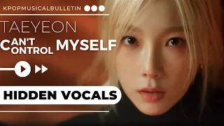 Taeyeon- Can't Control Myself (Hidden Vocals/Background Vocals)
