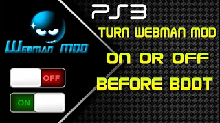 PS3 tutorial - Turning webman mod on or off before boot up - Works on any CFW/HEN any firmware