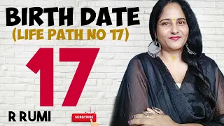 17 तारीख को जन्में लोग कैसे होते हैं/Birth Date 17/Life Path No 17/Secret Of No 17/Numerology 17