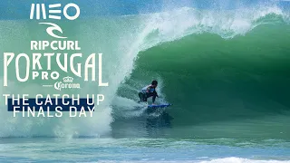 The Catch Up Finals Day | MEO Rip Curl Pro Portugal