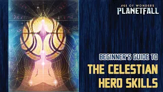 Beginner's Guide to Celestian Hero Skills and Synergies in Age of Wonders: Planetfall