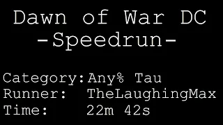 Speedrun: Dawn of War - Dark Crusade # Any% Tau in 22m 42s [Personal Best]