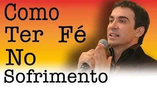 Como ter fé no sofrimento - Pe. Fábio de Melo  (06/12/08)