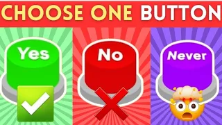 Choose one BUTTON 🧐YES✅️ NO ❌️OR NEVER 😵