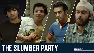 The Slumber Party | Fukrey | Pulkit Samrat | Varun Sharma | Ali Fazal | Manjot Singh