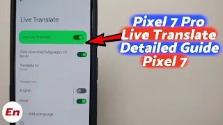 Google Pixel 7 Pro & Pixel 7 : How to Use Live Translate, Live Caption, Interpreter Mode & More