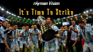 It's Time To Strike | Argentina road to Copa America 2021 title
