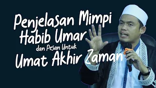 Penjelasan Ulang & Klarifikasi Mimpi Habib Umar & Pesan Umat Akhir Zaman | Buya Arrazy Hasyim, MA