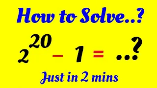 How to Solve 2²⁰ - 1 = ..?? | How to Solve Olympaid Maths Problems