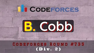 B. Cobb | Codeforces Round #735 (Div. 2) | sKSama Hindi Editorial