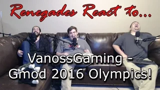 Renegades React to... VanossGaming - Gmod Olympics 2016!