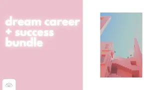 Dream Career + Success Bundle - Manifest Your Dream Career and Life Success! | Subliminal