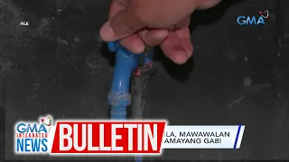 Ilang lugar sa Metro Manila, mawawalan ng supply ng tubig mamayang... | GMA Integrated News Bulletin