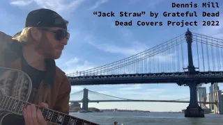 Dennis Mill (Hot Mountain Dips) covers Jack Straw - Grateful Dead Covers Project 2022