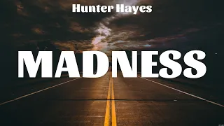 Hunter Hayes - Madness (Lyrics) LANCO, Matt Stell, Andrew Jannakos