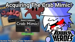 Acquiring The Crab Mimic! || Tower Heroes