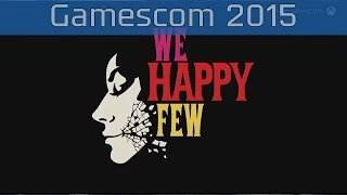 We Happy Few - Gamescom 2015 Trailer [HD]