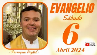 Evangelio de hoy Sábado 6 de Abril de 2024