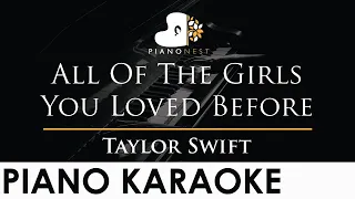 Taylor Swift - All Of The Girls You Loved Before - Piano Karaoke Instrumental Cover with Lyrics