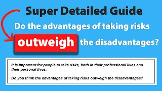 how to correctly answer "do the advantages OUTWEIGH the disadvantages" - ielts writing task 2