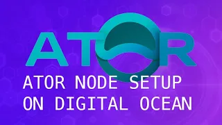 ATOR Node Setup - VPS (Digital Ocean)