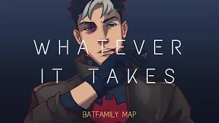 Whatever It Takes | вαтfαмιℓу (MAP)